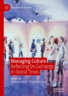 Image for Managing culture: reflecting on exchange in global times