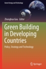 Image for Green Building in Developing Countries : Policy, Strategy and Technology