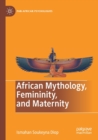 Image for African Mythology, Femininity, and Maternity