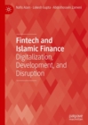 Image for Fintech and Islamic finance: digitalization, development and disruption
