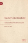 Image for Teachers and teaching  : time and the creative tension