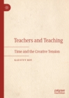 Image for Teachers and teaching: time and the creative tension