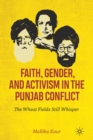Image for Faith, gender, and activism in the Punjab conflict  : the wheat fields still whisper