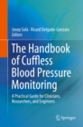 Image for Handbook of Cuffless Blood Pressure Monitoring: A Practical Guide for Clinicians, Researchers, and Engineers