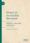 Image for Women in the Kurdish movement  : mothers, comrades, goddesses