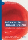 Image for Karl Marx&#39;s life, ideas, and influences  : a critical examination on the bicentenary