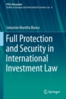Image for Full Protection and Security in International Investment Law