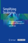 Image for Simplifying Strabismus: A Practical Approach to Diagnosis and Management