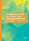 Image for The syntax of Arabic and French code switching in Morocco