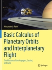 Image for Basic calculus of planetary orbits and interplanetary flight  : the missions of the Voyagers, Cassini, and Juno