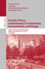 Image for Security, privacy, and anonymity in computation, communication, and storage.: 9th international conference, SpaCCS 2016, Zhangjiajie, China, November 16-18, 2016, proceedings