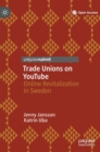Image for Trade unions on YouTube  : online revitalization in Sweden