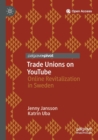 Image for Trade unions on YouTube  : online revitalization in Sweden