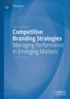 Image for Competitive branding strategies: managing performance in emerging markets