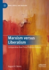 Image for Marxism versus liberalism  : comparative real-time political analysis