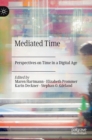 Image for Mediated time  : perspectives on time in a digital age
