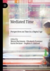 Image for Mediated time: perspectives on time in a digital age