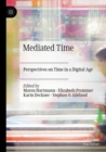 Image for Mediated time  : perspectives on time in a digital age