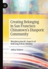 Image for Creating Belonging in San Francisco Chinatown’s Diasporic Community