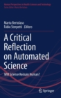 Image for A Critical Reflection on Automated Science : Will Science Remain Human?