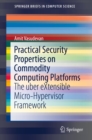 Image for Practical Security Properties On Commodity Computing Platforms: The Uber Extensible Micro-hypervisor Framework