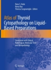 Image for Atlas of Thyroid Cytopathology On Liquid-based Preparations: Correlation With Clinical, Radiological, Molecular Tests and Histopathology