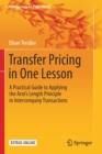 Image for Transfer Pricing in One Lesson : A Practical Guide to Applying the Arm’s Length Principle in Intercompany Transactions