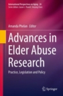 Image for Advances in Elder Abuse Research: Practice, Legislation and Policy