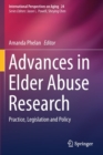 Image for Advances in Elder Abuse Research : Practice, Legislation and Policy