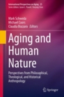 Image for Aging and Human Nature: Perspectives from Philosophical, Theological, and Historical Anthropology
