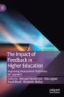 Image for The impact of feedback in higher education  : improving assessment outcomes for learners