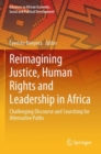 Image for Reimagining Justice, Human Rights and Leadership in Africa