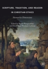 Image for Scripture, tradition, and reason in Christian ethics  : normative dimensions