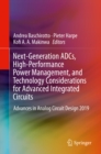 Image for Next-generation Adcs, High-performance Power Management, and Technology Considerations for Advanced Integrated Circuits: Advances in Analog Circuit Design 2019