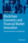 Image for Blockchain Economics and Financial Market Innovation: Financial Innovations in the Digital Age