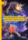 Image for Decolonizing the Spirit in Education and Beyond: Resistance and Solidarity