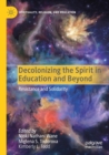 Image for Decolonizing the spirit in education and beyond  : resistance and solidarity