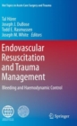 Image for Endovascular Resuscitation and Trauma Management : Bleeding and Haemodynamic Control