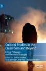 Image for Cultural studies in the classroom and beyond  : critical pedagogies and classroom strategies