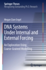 Image for DNA Systems Under Internal and External Forcing : An Exploration Using Coarse-Grained Modelling