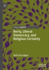 Image for Rorty, liberal democracy, and religious certainty