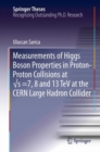 Image for Measurements of Higgs Boson Properties in Proton-Proton Collisions at vs =7, 8 and 13 TeV at the CERN Large Hadron Collider