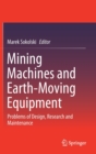 Image for Mining Machines and Earth-Moving Equipment : Problems of Design, Research and Maintenance