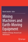 Image for Mining Machines and Earth-Moving Equipment : Problems of Design, Research and Maintenance