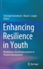 Image for Enhancing Resilience in Youth : Mindfulness-Based Interventions in Positive Environments