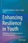 Image for Enhancing Resilience in Youth : Mindfulness-Based Interventions in Positive Environments