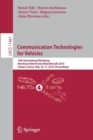 Image for Communication Technologies for Vehicles : 14th International Workshop, Nets4Cars/Nets4Trains/Nets4Aircraft 2019, Colmar, France, May 16–17, 2019, Proceedings