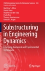Image for Substructuring in engineering dynamics  : emerging numerical and experimental techniques
