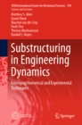 Image for Substructuring in engineering dynamics: emerging numerical and experimental techniques