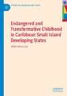 Image for Endangered and Transformative Childhood in Caribbean Small Island Developing States